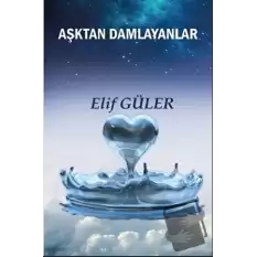 Aşktan Damlayanlar