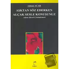 Aşktan Söz Ederken Alçak Sesle Konuşunuz