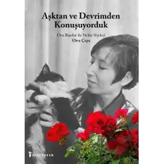 Aşktan ve Devrimden Konuşuyorduk