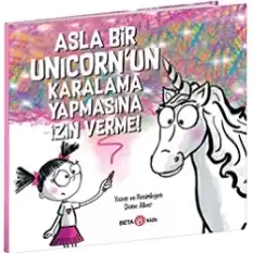 Asla Bir Unicorn’un Karalama Yapmasına İzin Verme!