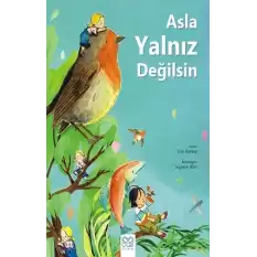 Asla Yalnız Değilsin