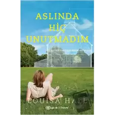 Aslında Hiç Unutmadım