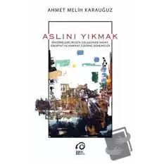 Aslını Yıkmak