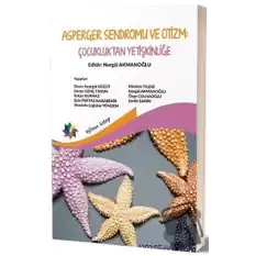 Asperger Sendromu ve Otizm: Çocukluktan Yetişkinliğe