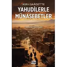 Asr-ı Saadet’te Yahudilerle Münasebetler