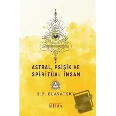 Astral, Psişik ve Spiritüal İnsan