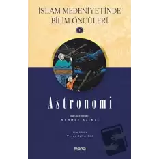 Astronomi - İslam Medeniyetinde Bilim Öncüleri 1