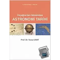 Astronomi Tarihi: İlkçağlardan Günümüze