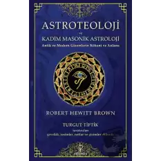 Astroteoloji ve Kadim Masonik Astroloji