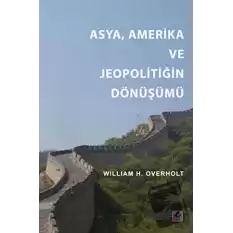 Asya, Amerika ve Jeopolitiğin Dönüşümü