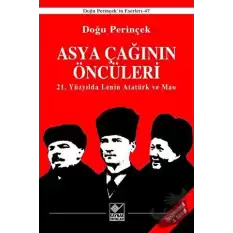 Asya Çağının Öncüleri / 21. Yüzyılda Lenin Atatürk ve Mao