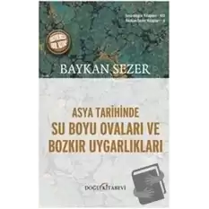 Asya Tarihinde Su Boyu Ovaları Ve Bozkır Uygarlıkları