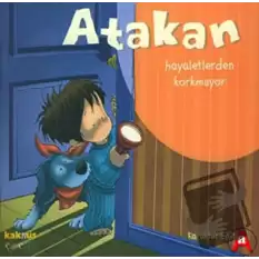 Atakan Hayaletlerden Korkmuyor