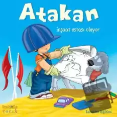 Atakan İnşaat Ustası Oluyor (Ciltli)