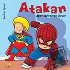 Atakan Süper Kahraman Oluyor