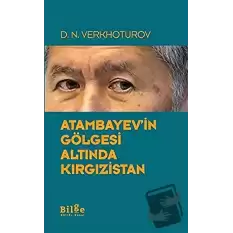 Atambayevin Gölgesi Altında Kırgızistan