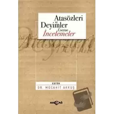 Atasözleri ve Deyimler Üzerine İncelemeler