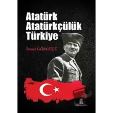 Atatürk Atatürkçülük Türkiye