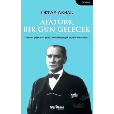 Atatürk Bir Gün Gelecek