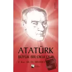 Atatürk Büyük Bir Okuldur