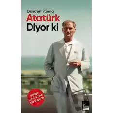 Atatürk Diyor Ki