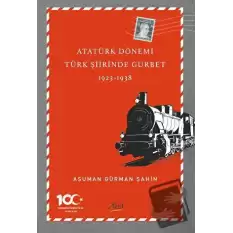 Atatürk Dönemi Türk Şiirinde Gurbet (1923-1938)