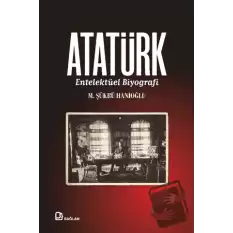 Atatürk - Entelektüel Biyografi (Ciltli)