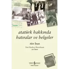 Atatürk Hakkında Hatıralar ve Belgeler