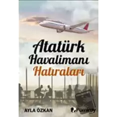 Atatürk Havalimanı Hatıraları