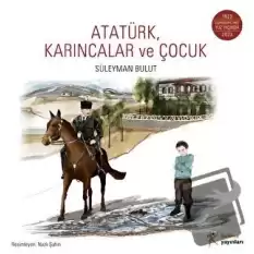 Atatürk, Karıncalar ve Çocuk