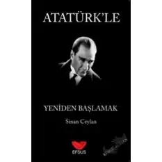 Atatürkle Yeniden Başlamak