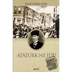 Atatürk Ne İdi?