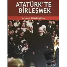 Atatürkte Birleşmek