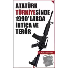 Atatürk Türkiyesinde 1990’larda İrtica ve Terör