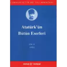 Atatürkün Bütün Eserleri Cilt: 11 (1921)