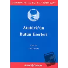 Atatürkün Bütün Eserleri Cilt: 14 (1922 - 1923) (Ciltli)