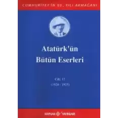 Atatürkün Bütün Eserleri Cilt: 17  (1924 - 1925)