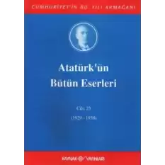 Atatürkün Bütün Eserleri Cilt: 23 (1929 - 1930)