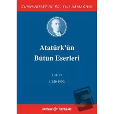 Atatürkün Bütün Eserleri Cilt: 23 (1929 - 1930) (Ciltli)