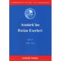 Atatürkün Bütün Eserleri Cilt: 24 (1930 - 1931)