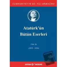 Atatürkün Bütün Eserleri Cilt: 26 (1932 - 1934) (Ciltli)