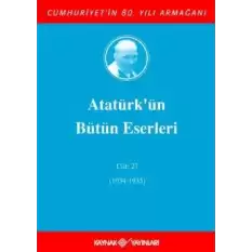 Atatürkün Bütün Eserleri Cilt: 27 (1934 - 1935)