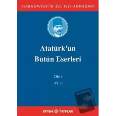 Atatürkün Bütün Eserleri Cilt: 4 (1919) (Ciltli)