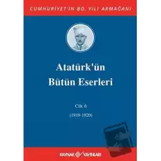 Atatürkün Bütün Eserleri Cilt: 6 (1919-1920) (Ciltli)