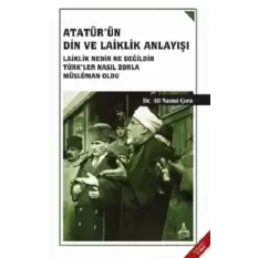 Atatürkün Din ve Laiklik Anlayışı