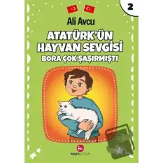 Atatürkün Hayvan Sevgisi - Bora Çok Şaşırmıştı