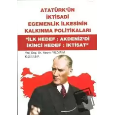 Atatürkün İktisadi Egemenlik İlkesinin Kalkınma Politikaları