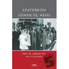 Atatürkün İzinde Üç Nesil