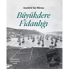 Atatürkün Mirası Büyükdere Fidanlığı (Ciltli)