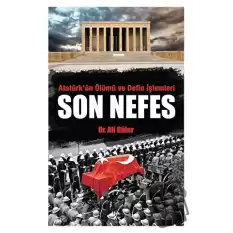 Atatürkün Ölümü ve Defin İşlemleri - Son Nefes